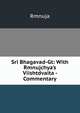 Sri Bhagavad-Gt: With Rmnujchya's Viishtdvaita - Commentary, Rmnuja 
