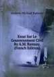 Essai Sur Le Gouvernement Civil By A.M. Ramsay. (French Edition), Andrew Michael Ramsay 