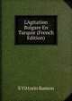 L'Agitation Bulgare En Turquie (French Edition), S Vittorio Ramon 