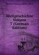Weltgeschichte Volume 7 (German Edition), Winter Georg 1856-1912 