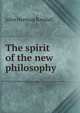 The spirit of the new philosophy, John Herman Randall 