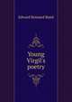 Young Virgil's poetry, Edward Kennard Rand 