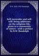 Self-surrender and self-will: being addresses on the religious life, given to a community of sisters : with a preface by B.W. Randolph, B W. 1858-1925 Randolph 