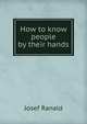 How to know people by their hands, Josef Ranald 