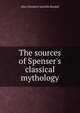 The sources of Spenser's classical mythology, Alice Elizabeth Sawtelle Randall 