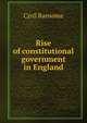 Rise of constitutional government in England, Cyril Ransome 