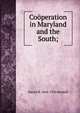 Cooperation in Maryland and the South;, Daniel R. 1864-1936 Randall 