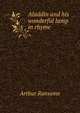 Aladdin and his wonderful lamp in rhyme, Arthur Ransome 