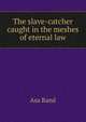 The slave-catcher caught in the meshes of eternal law, Asa Rand 