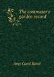 The commuter's garden record, Amy Carol Rand 