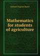 Mathematics for students of agriculture, Samuel Eugene Rasor 