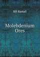 Molebdenium Ores, RH Rastall 
