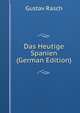 Das Heutige Spanien (German Edition), Gustav Rasch 