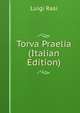 Torva Praelia (Italian Edition), Luigi Rasi 