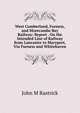 West Cumberland, Furness, and Morecambe Bay Railway: Report . On the Intended Line of Railway from Lancaster to Maryport, Via Furness and Whitehaven, John M Rastrick 