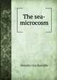 The sea-microcosm, Dorothy Una Ratcliffe 