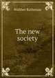 The new society, Walther Rathenau 