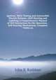 Ignition, Valve Timing and Automobile Electric Systems: (Self-Starting and Lighting) a Comprehensive Manual of Self-Instruction On the Operation, . Self-Starting Mechanisms. Complete Tables an, John B. Rathbun 