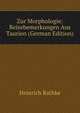 Zur Morphologie: Reisebemerkungen Aus Taurien (German Edition), Heinrich Rathke 