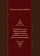 Psychology as a natural science applied to the solution of occult psychic phenomena, Charles Godlove Raue 