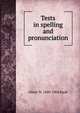 Tests in spelling and pronunciation, Albert N. 1840-1904 Raub 