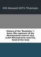 History of the "Bucktails," = Kane rifle regiment of the Pennsylvania reserve corp (13th Pennsylvania reserves, 42nd of the line), O R. Howard 1873- Thomson 
