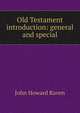 Old Testament introduction: general and special, John Howard Raven 