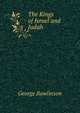 The Kings of Israel and Judah, Rawlinson, George 