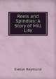 Reels and Spindles: A Story of Mill Life, Evelyn Raymond 