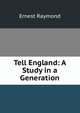 Tell England: A Study in a Generation, Ernest Raymond 