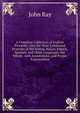 A Compleat Collection of English Proverbs: Also the Most Celebrated Proverbs of the Scotch, Italian, French, Spanish, and Other Languages. the Whole . with Annotations, and Proper Explanations, John Ray 