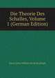Die Theorie Des Schalles, Volume 1 (German Edition), Baron John William Strutt Rayleigh 
