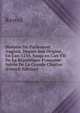 Histoire Du Parlement Anglais, Depuis Son Origine, En L'an 1234, Jusqu'en L'an VII De La R?publique Fran?aise: Suivie De La Grande Chartre (French Edition), Raynal 