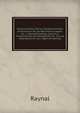 Historia Politica De Los Establecimientos Ultramarinos De Las Naciones Europeas: Lib. 1. Descubrimientos, Guerras, Y Conquistas De Los Portugueses En . De Los Holandeses En Las I (Spanish Edition), Raynal 