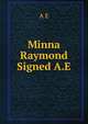 Minna Raymond Signed A.E, A E 