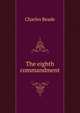 The eighth commandment, Charles Reade 
