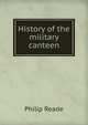 History of the military canteen, Philip Reade 