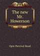 The new Mr. Howerson, Opie Percival Read 