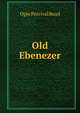 Old Ebenezer, Opie Percival Read 
