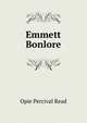 Emmett Bonlore, Opie Percival Read 