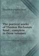 The poetical works of Thomas Buchanan Read ; complete in three volumes, Thomas Buchanan Read 