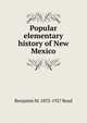 Popular elementary history of New Mexico, Benjamin M. 1853-1927 Read 