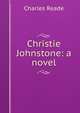 Christie Johnstone: a novel, Charles Reade 