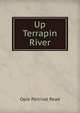 Up Terrapin River, Opie Percival Read 
