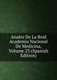 Anales De La Real Academia Nacional De Medicina, Volume 23 (Spanish Edition), 