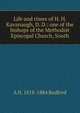 Life and times of H. H. Kavanaugh, D. D.: one of the bishops of the Methodist Episcopal Church, South, A H. 1818-1884 Redford 
