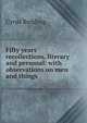 Fifty years' recollections, literary and personal: with observations on men and things, Cyrus Redding 