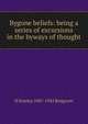 Bygone beliefs: being a series of excursions in the byways of thought, H Stanley 1887-1943 Redgrove 