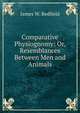 Comparative Physiognomy: Or, Resemblances Between Men and Animals, James W. Redfield 