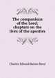 The companions of the Lord: chapters on the lives of the apostles, Charles Edward Baines Reed 